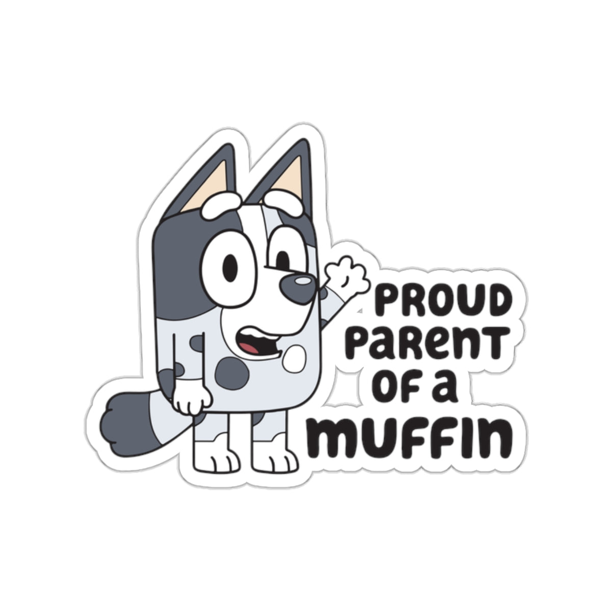 Proud Parent of a Muffin Kiss-Cut Stickers