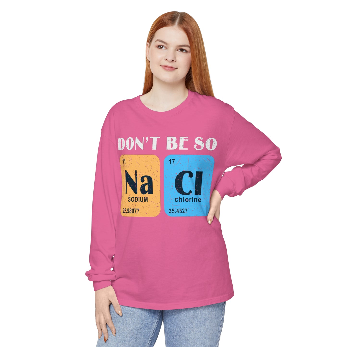 Don't Bes Salty (NaCl) Long Sleeve T-Shirt