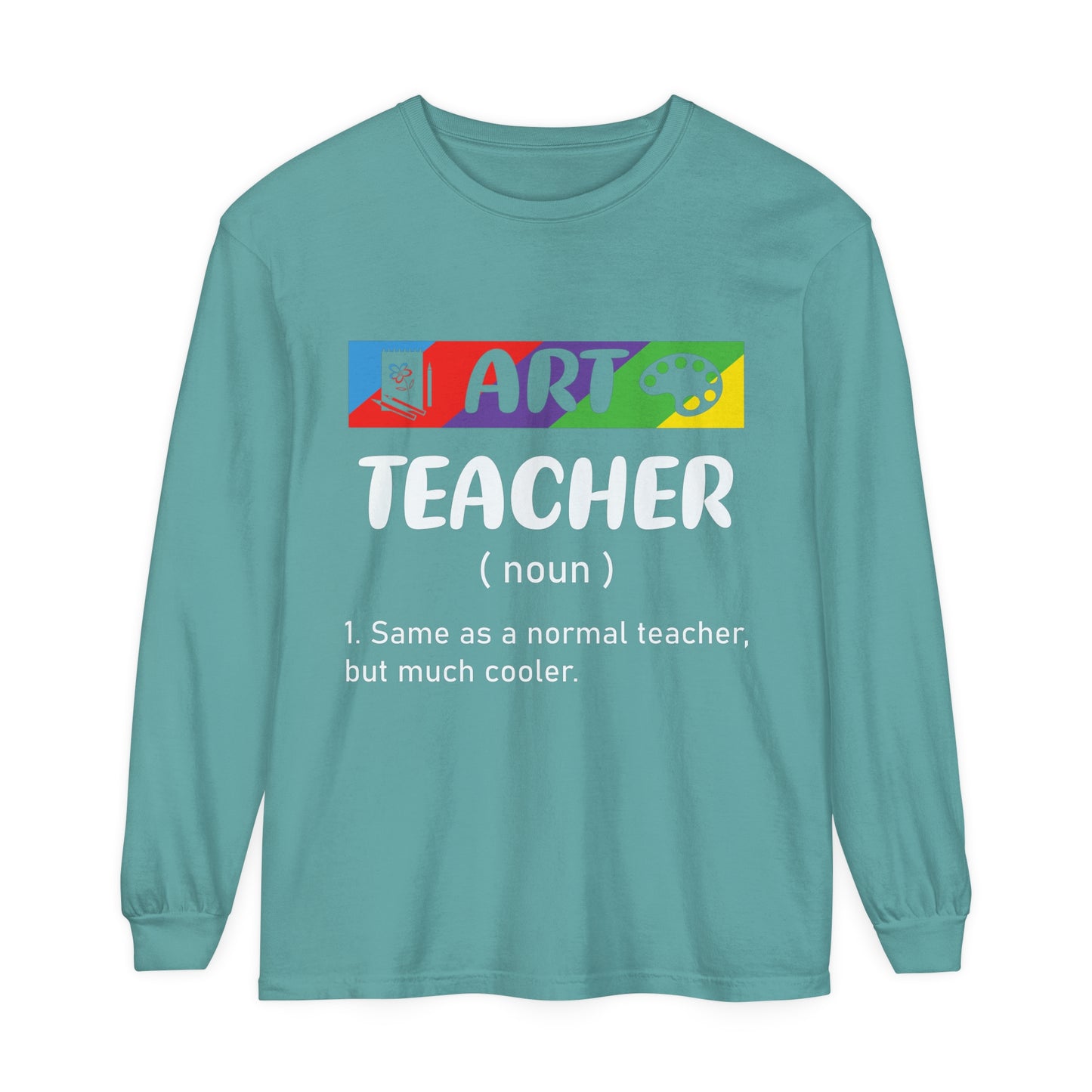 Art Teacher Long Sleeve T-Shirt