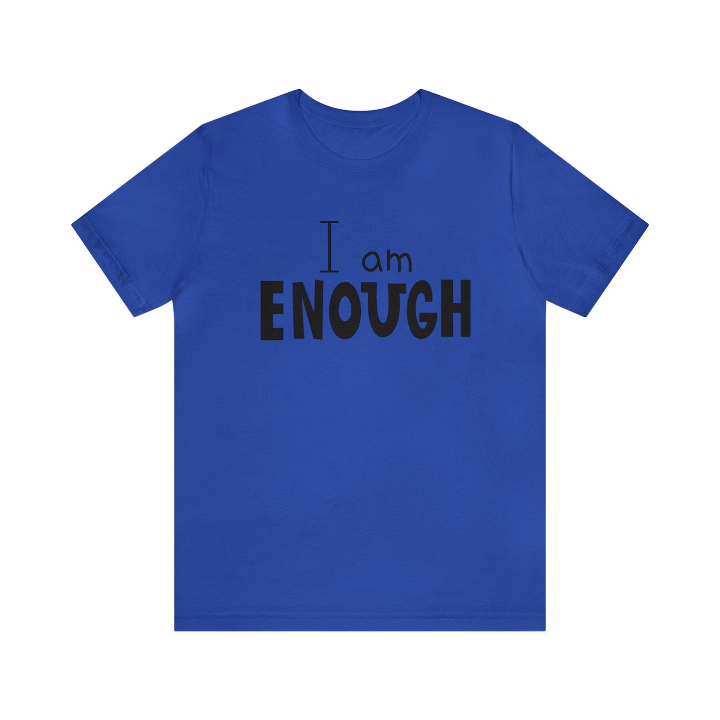 I am Enough short sleeve Tshirt