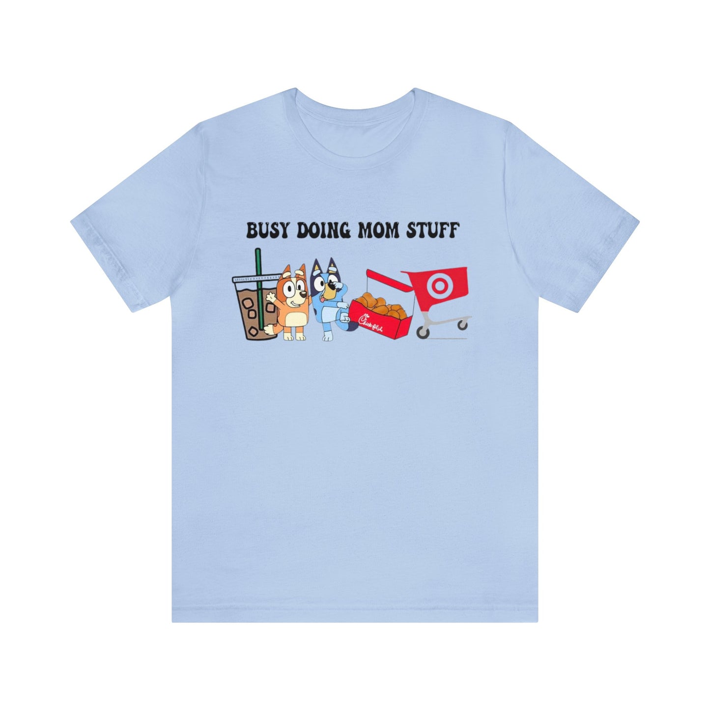 Busy Doing Mom Stuff Short Sleeve Tshirt