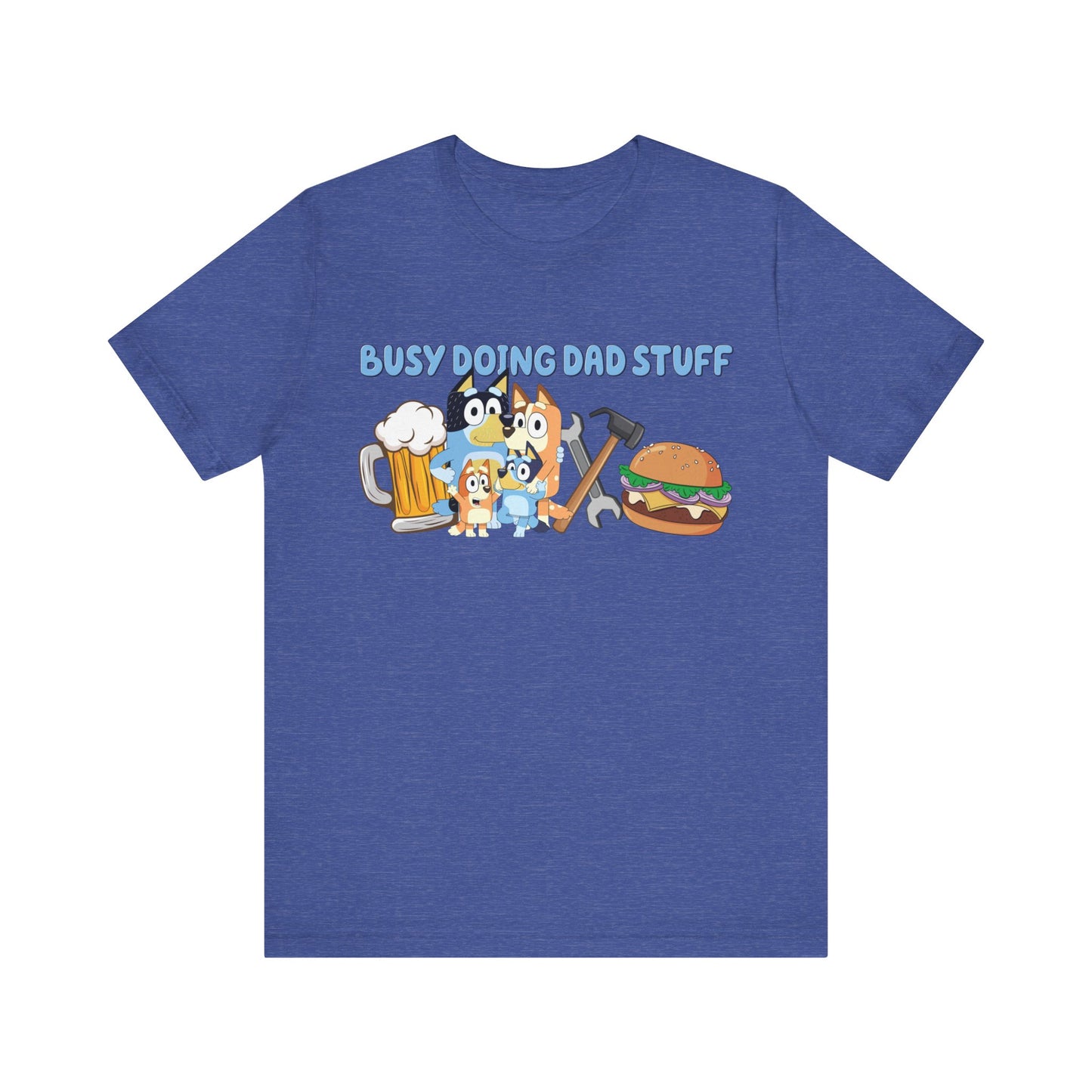 Busy Doing Dad Stuff Short Sleeve Tshirt