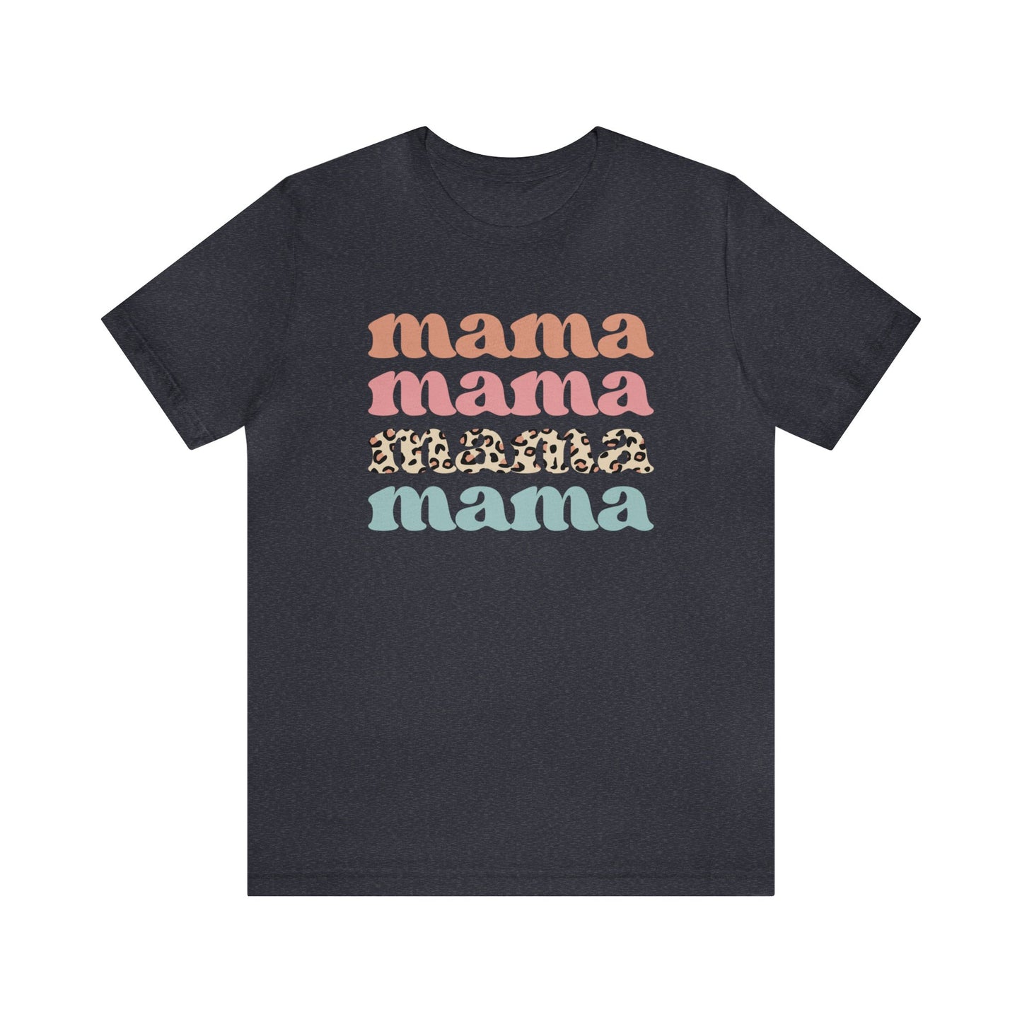 Mama Mama Mama Mama short sleeve tshirt