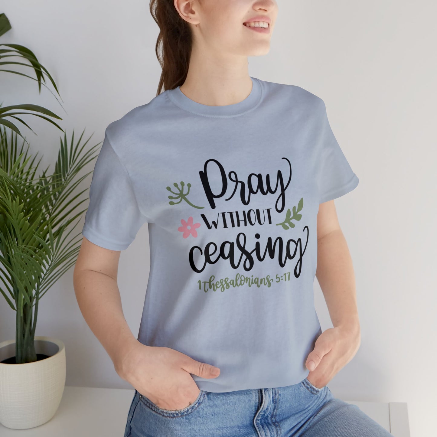 Pray Without Ceasing Short Sleeve Tshirt