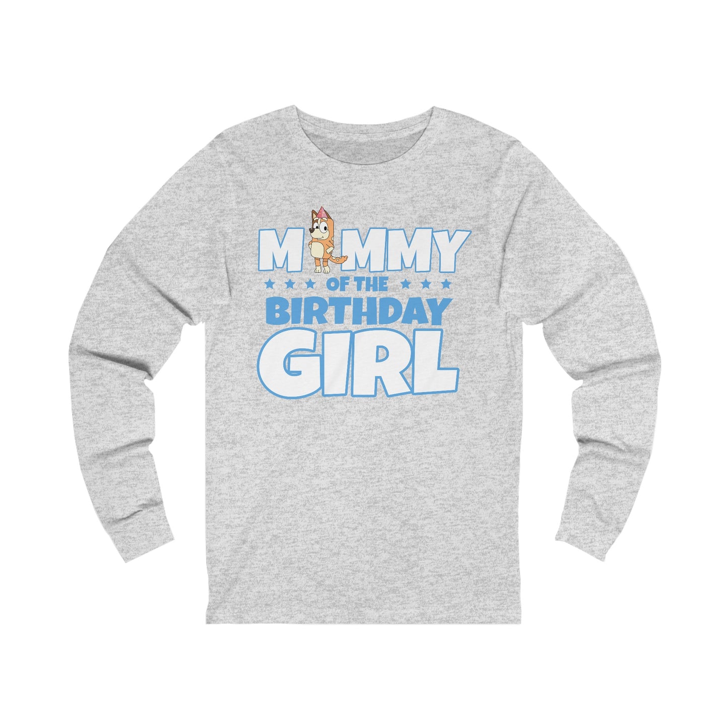 Mommy of the Birthday Girl Chilli Heeler long sleeve T-shirt