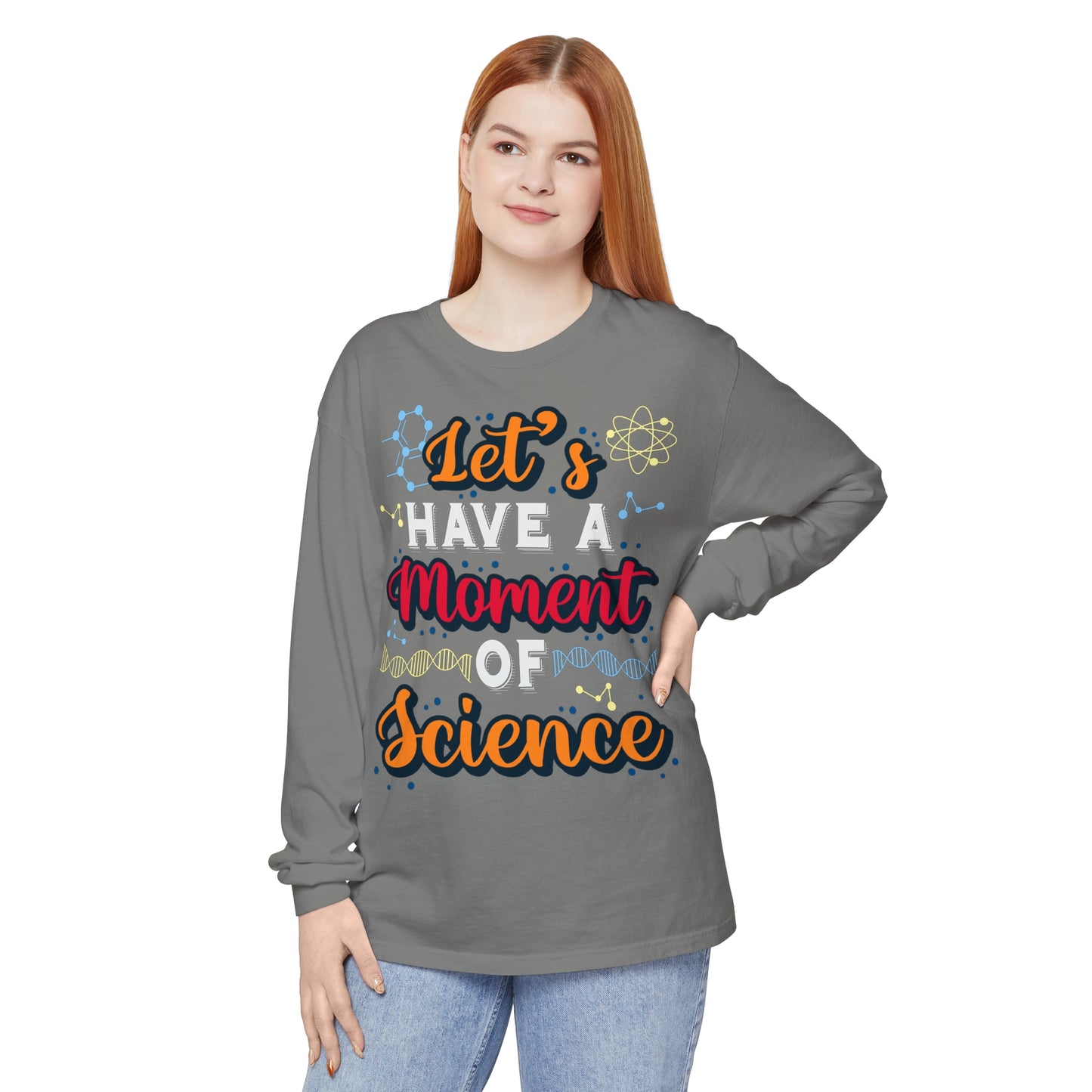Let's Have a Moment of Science Long Sleeve T-Shirt