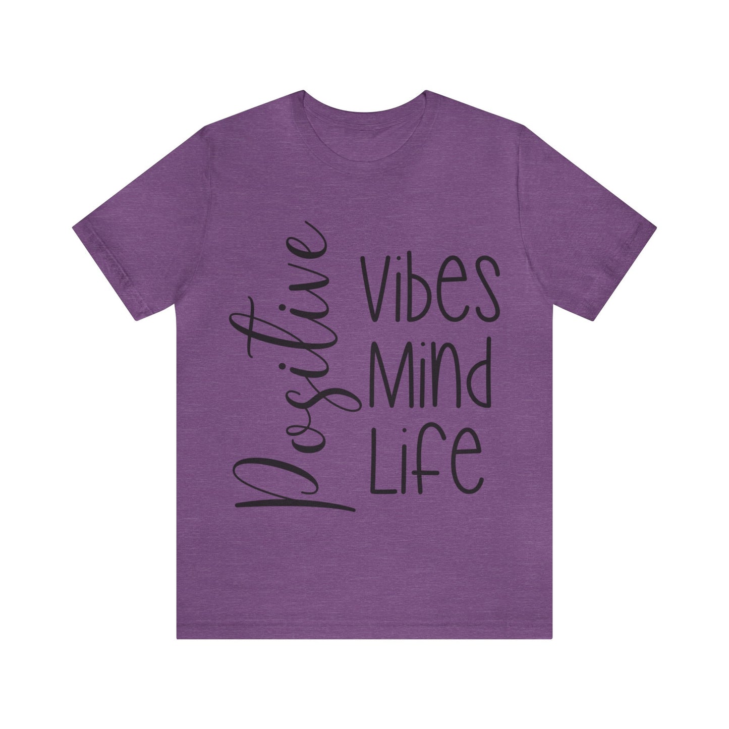 Positive vibes mind life short sleeve Tshirt