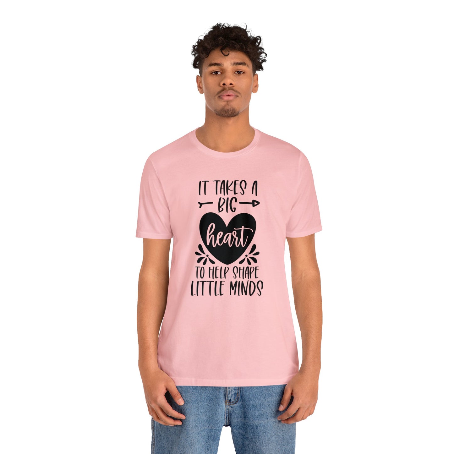 It takes a big heart to help shape little minds shirt Short sleeve Tshirt