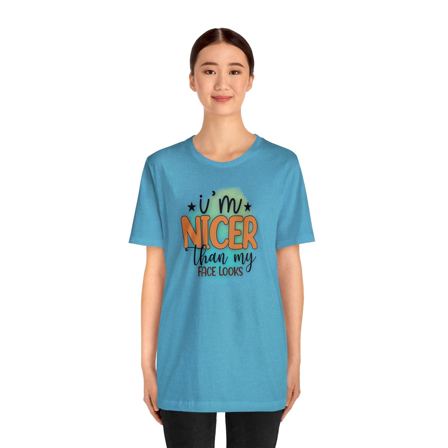 I'm nicer than my face looks short sleeve Tshirt