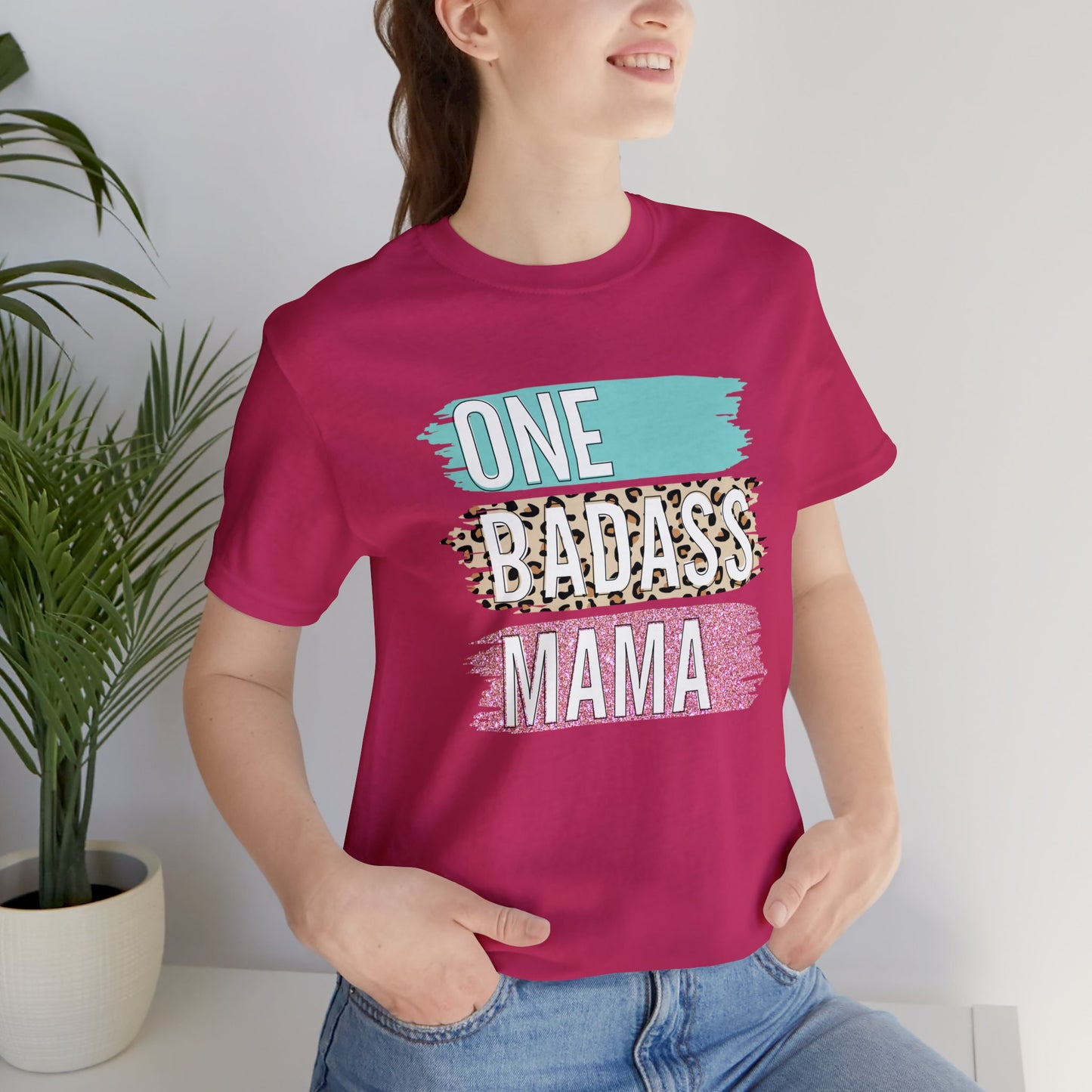 One Bad Ass Mama short sleeve Tshirt