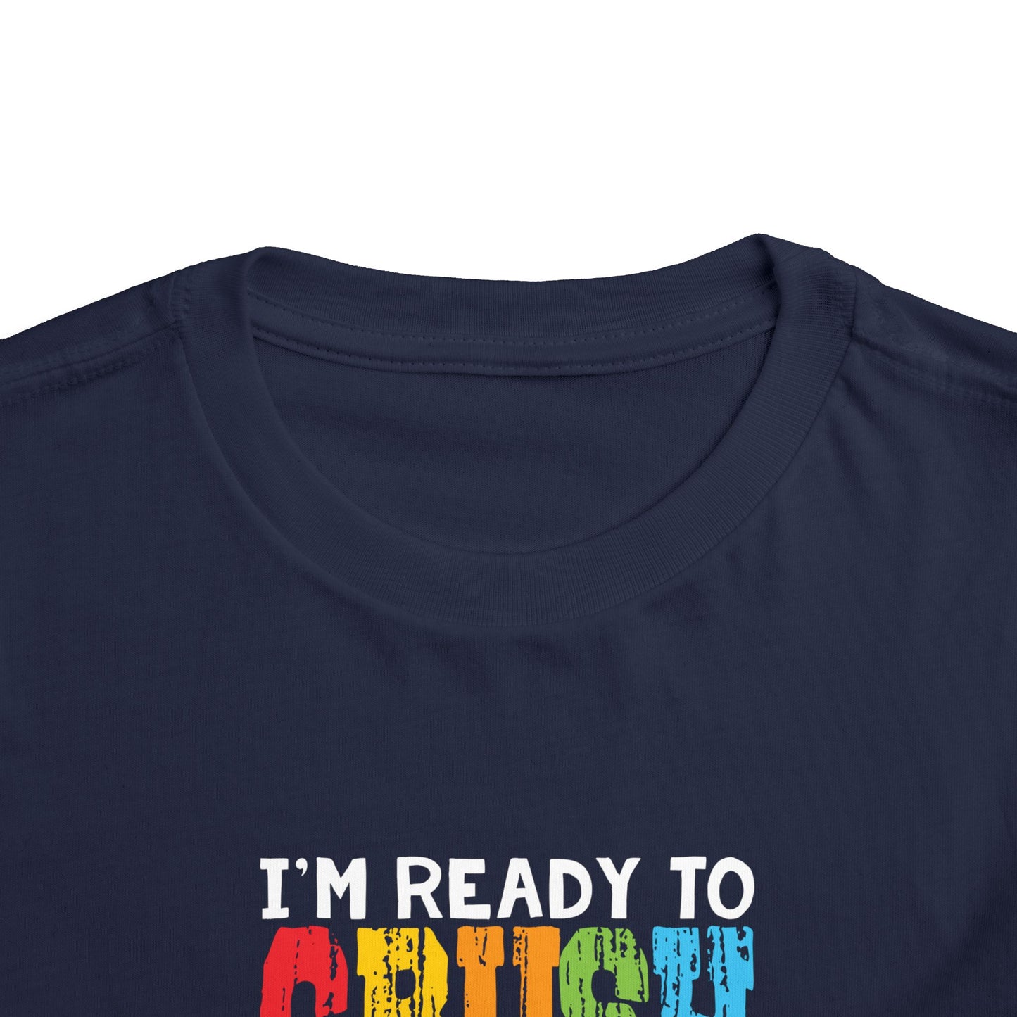 I'm Ready to Crush Preschool Toddler Short Sleeve Tee