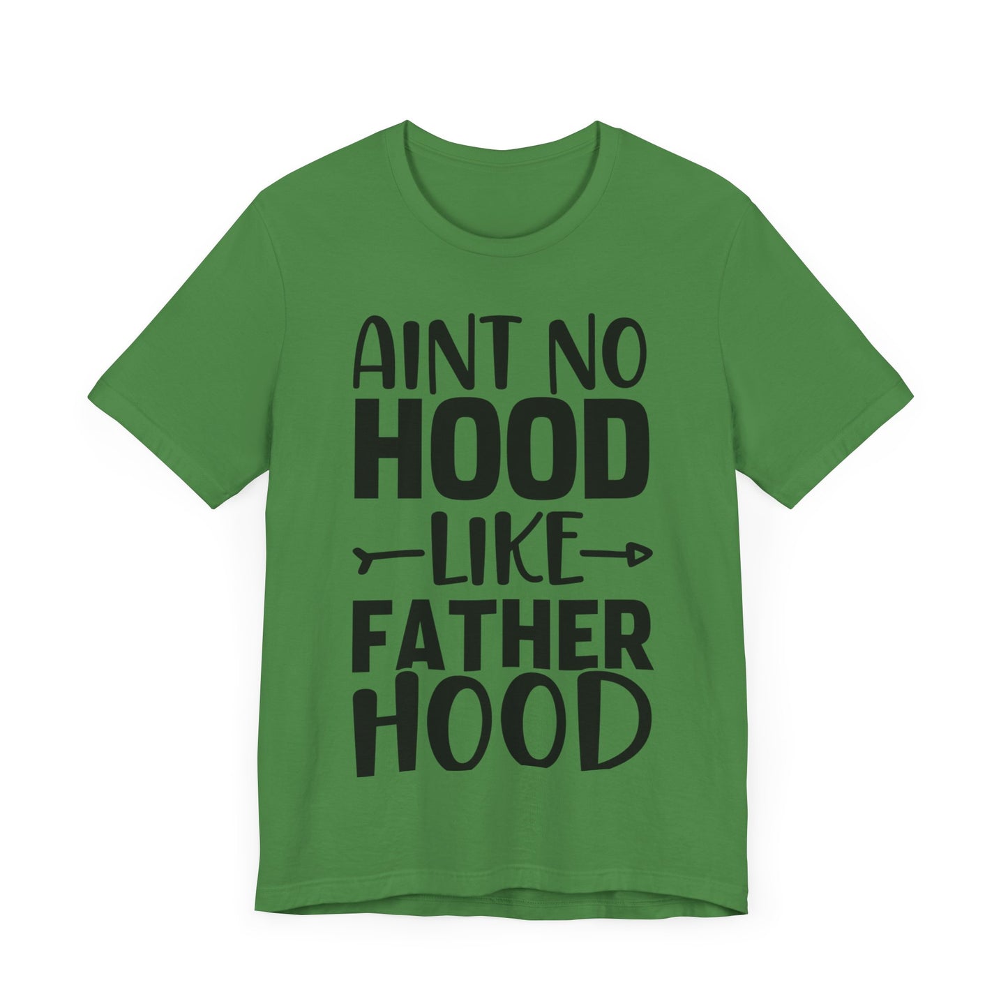 Ain't No Hood Like Fatherhood Jersey Short Sleeve Tee