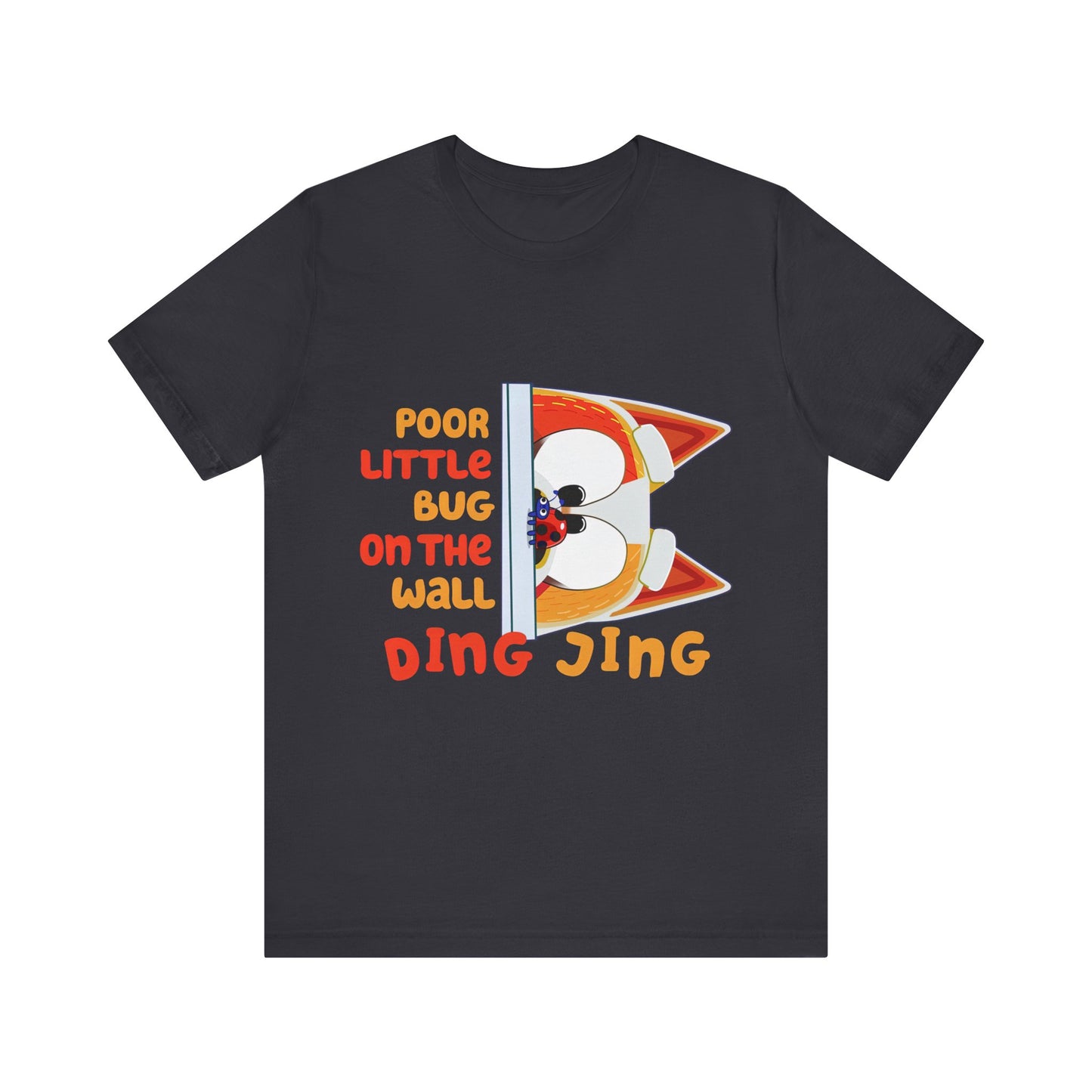 Poor little bug ... DING JING Jersey Short Sleeve Tee
