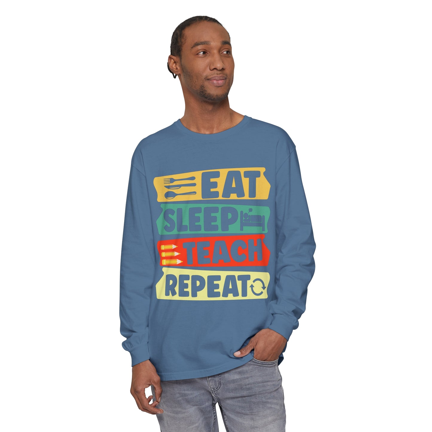 Eat Sleep Teach Repeat Long Sleeve T-Shirt