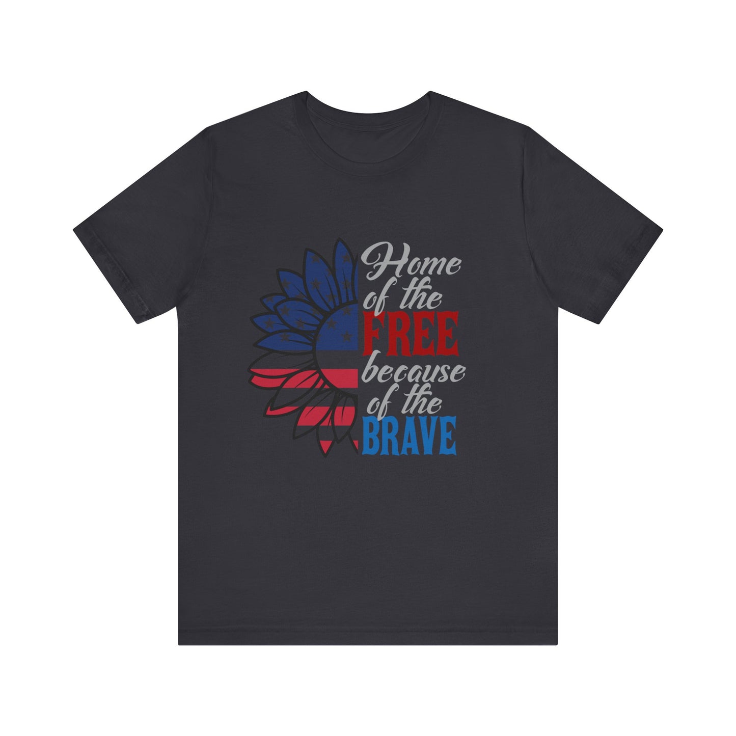 Home of the Free Because of the Brave Jersey Short Sleeve Tee