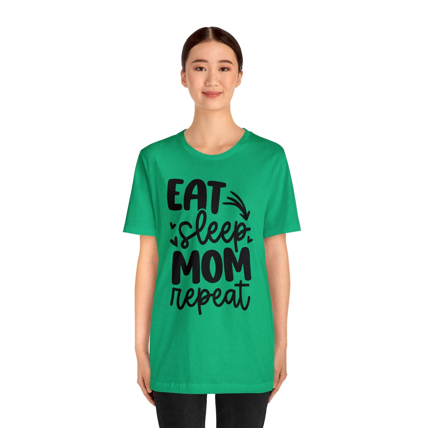 Eat, Sleep, Mom, Repeat short sleeve tshirt