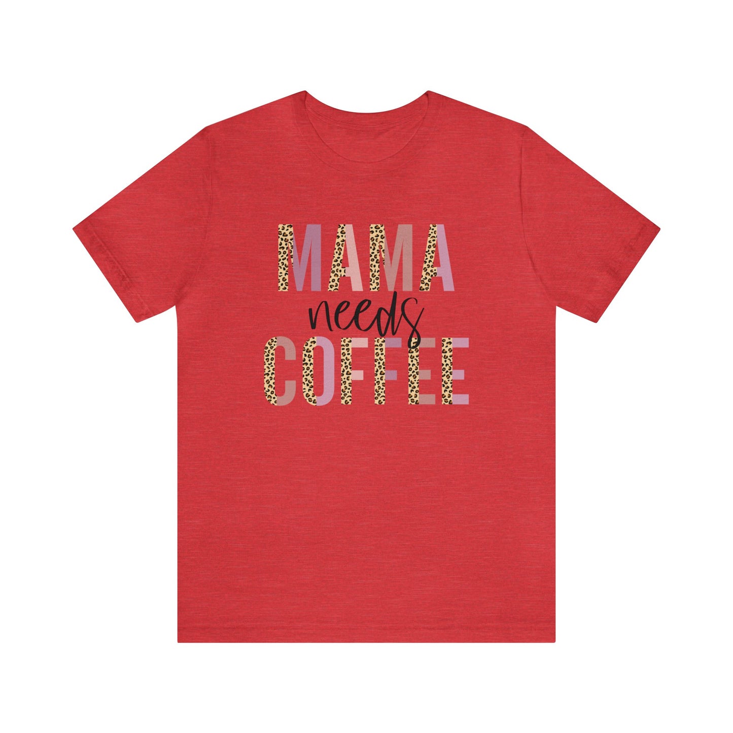 Mama Needs Coffee Leopard print short sleeve tshirt