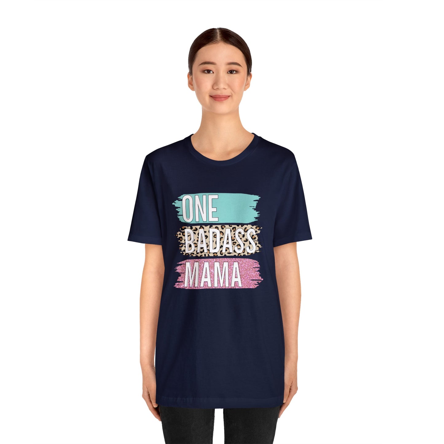 One Bad Ass Mama short sleeve Tshirt