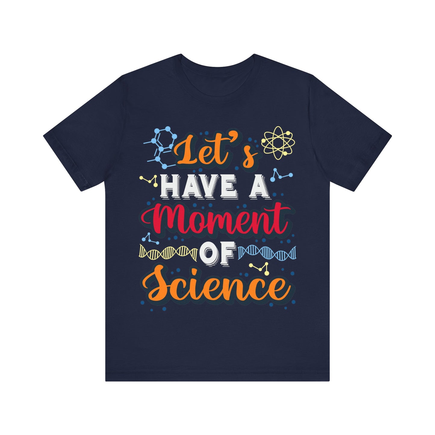 Let's Have a Moment of Science Jersey Short Sleeve Tee
