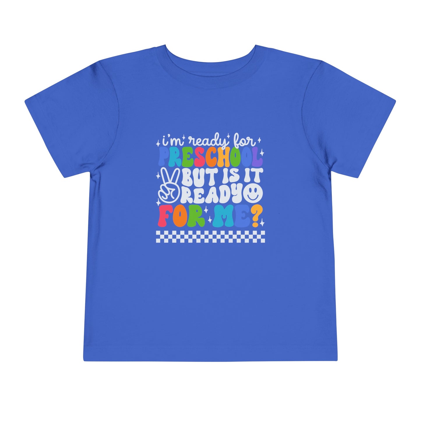 I'm Ready for Preschool...Toddler Short Sleeve Tee