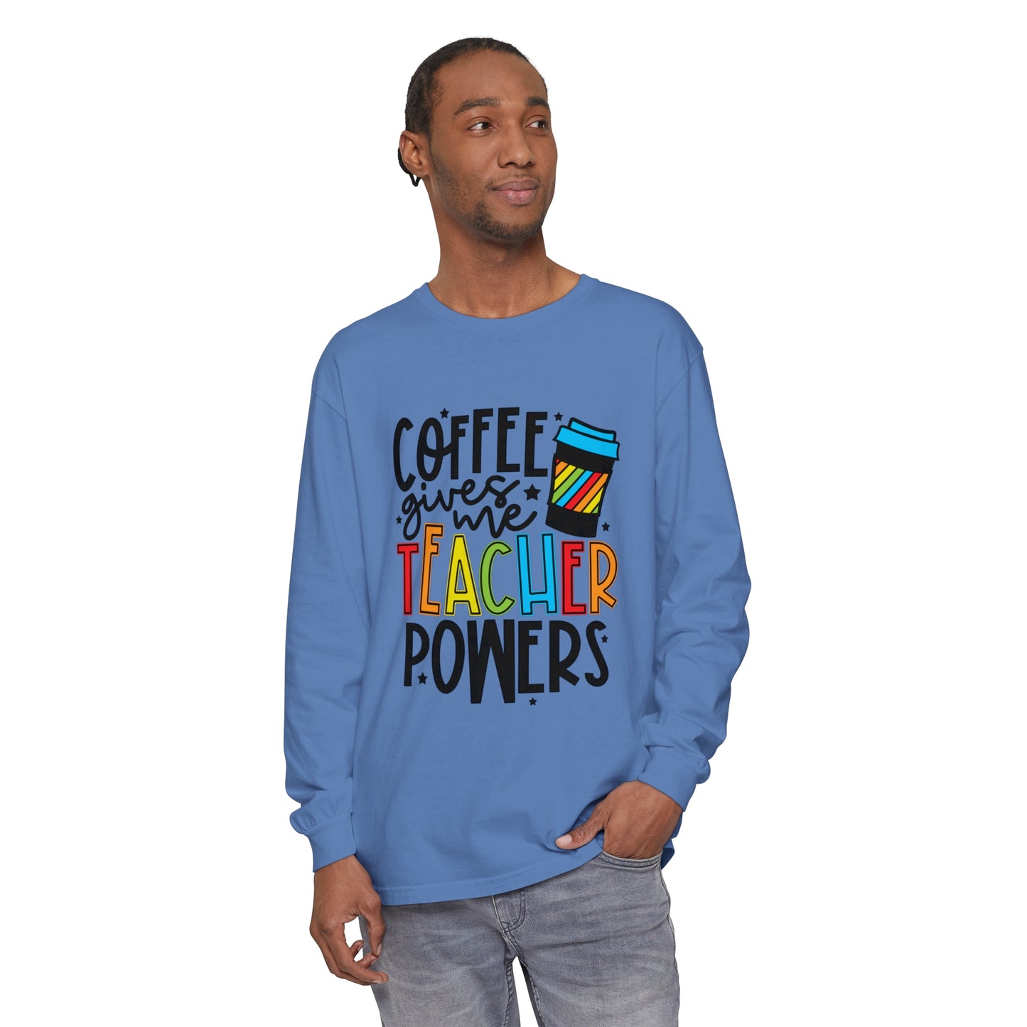 Coffee Gives Me Teacher Powers Long Sleeve T-Shirt