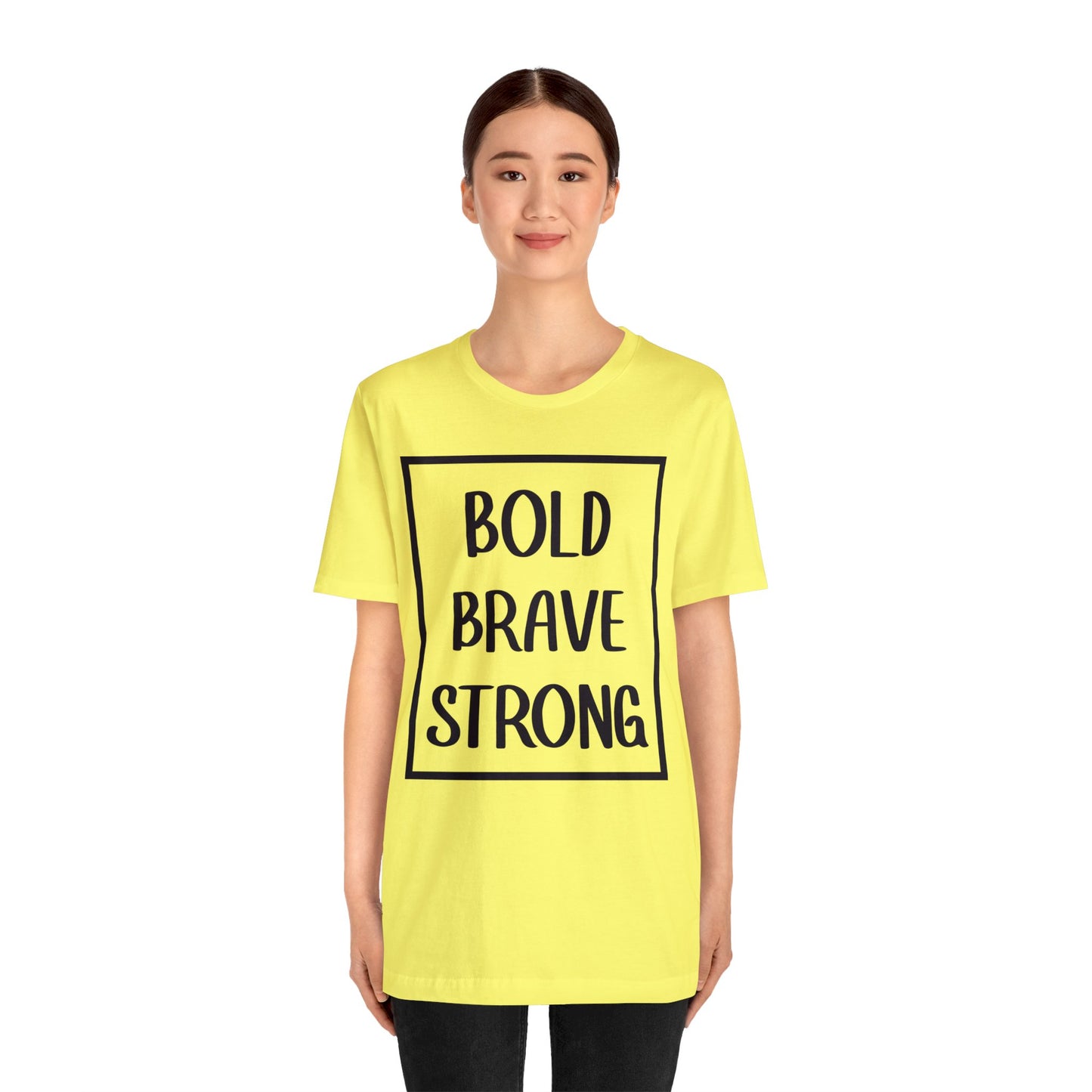Bold Brave Strong Short sleeve T-shirt