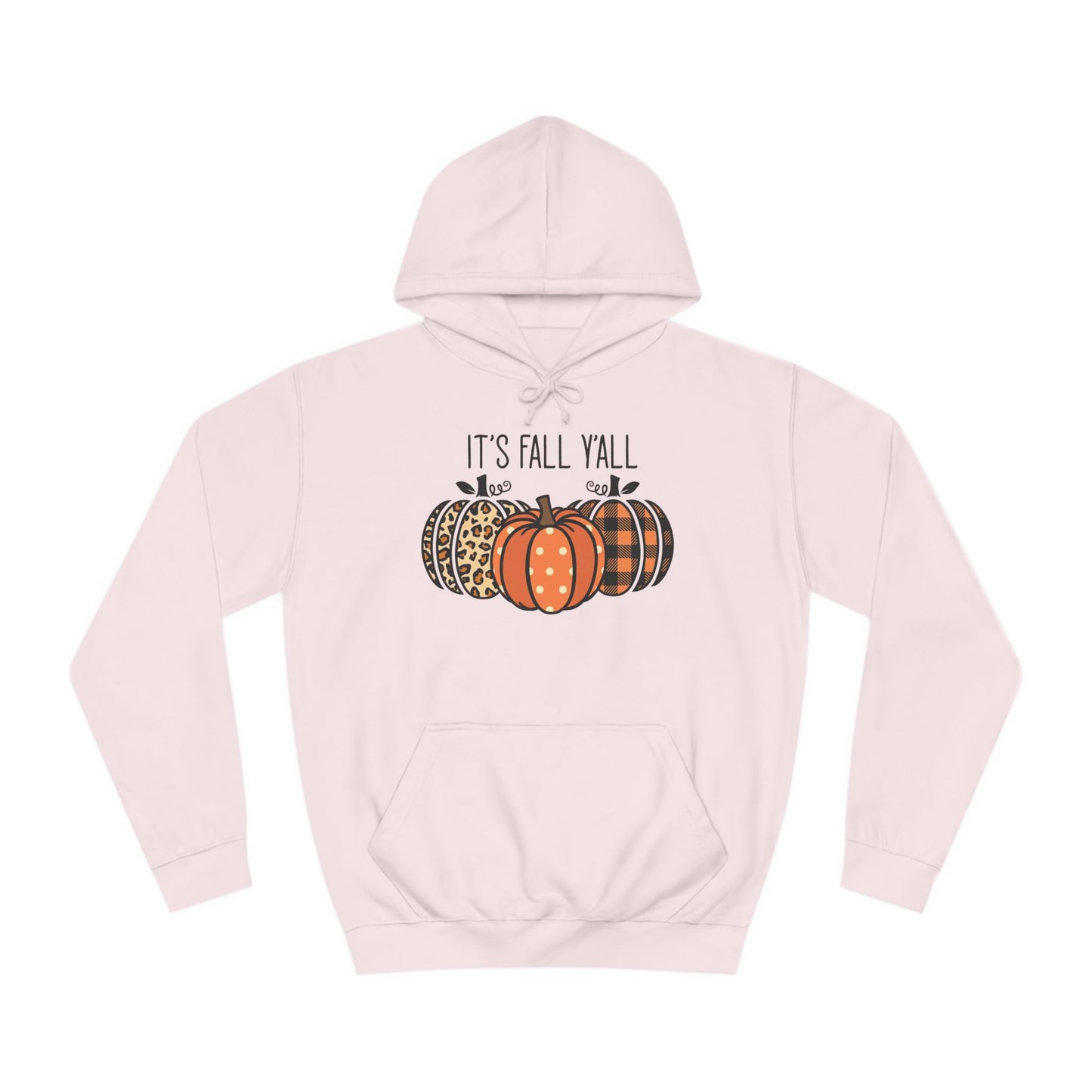 It's Fall Ya'll College Hoodie