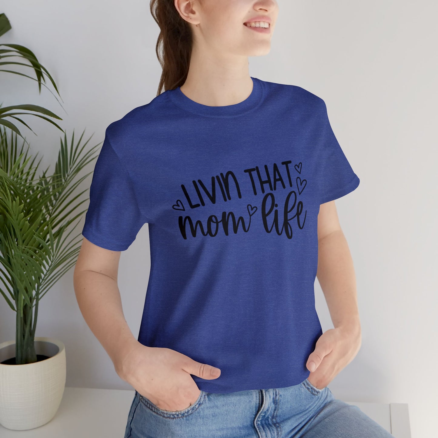Livin' that Mom life short sleeve tshirt