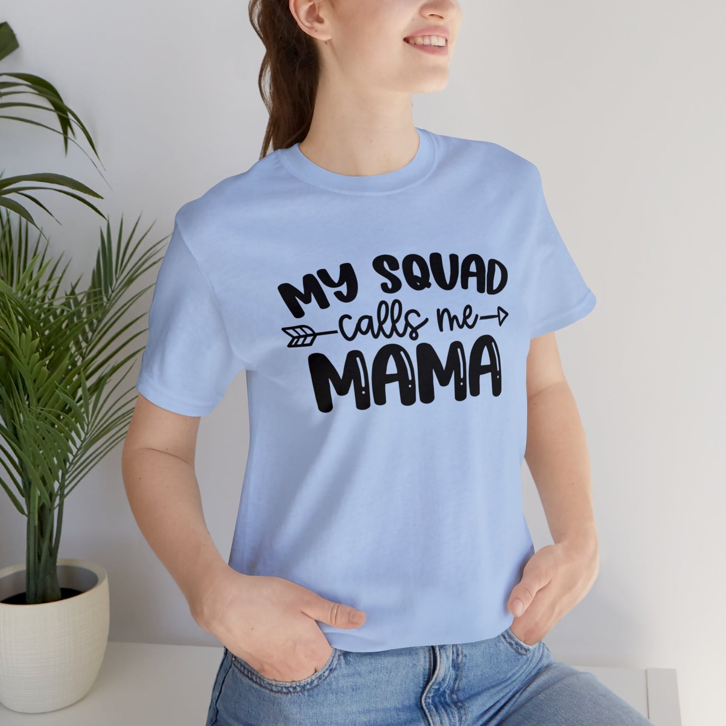 My squad calls me mama short sleeve tshirt