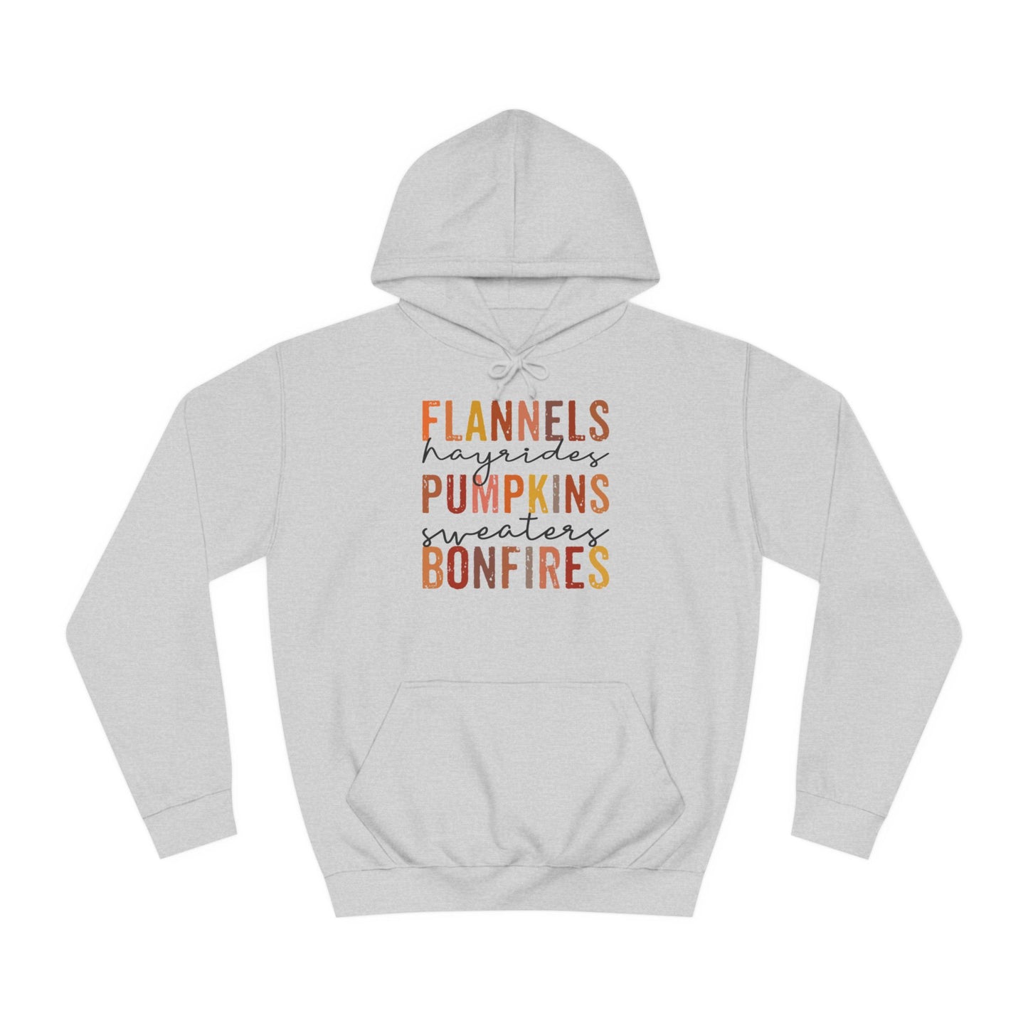 Flannels, Hayrides,  Pumpkins, Sweaters, Bonfires College Hoodie