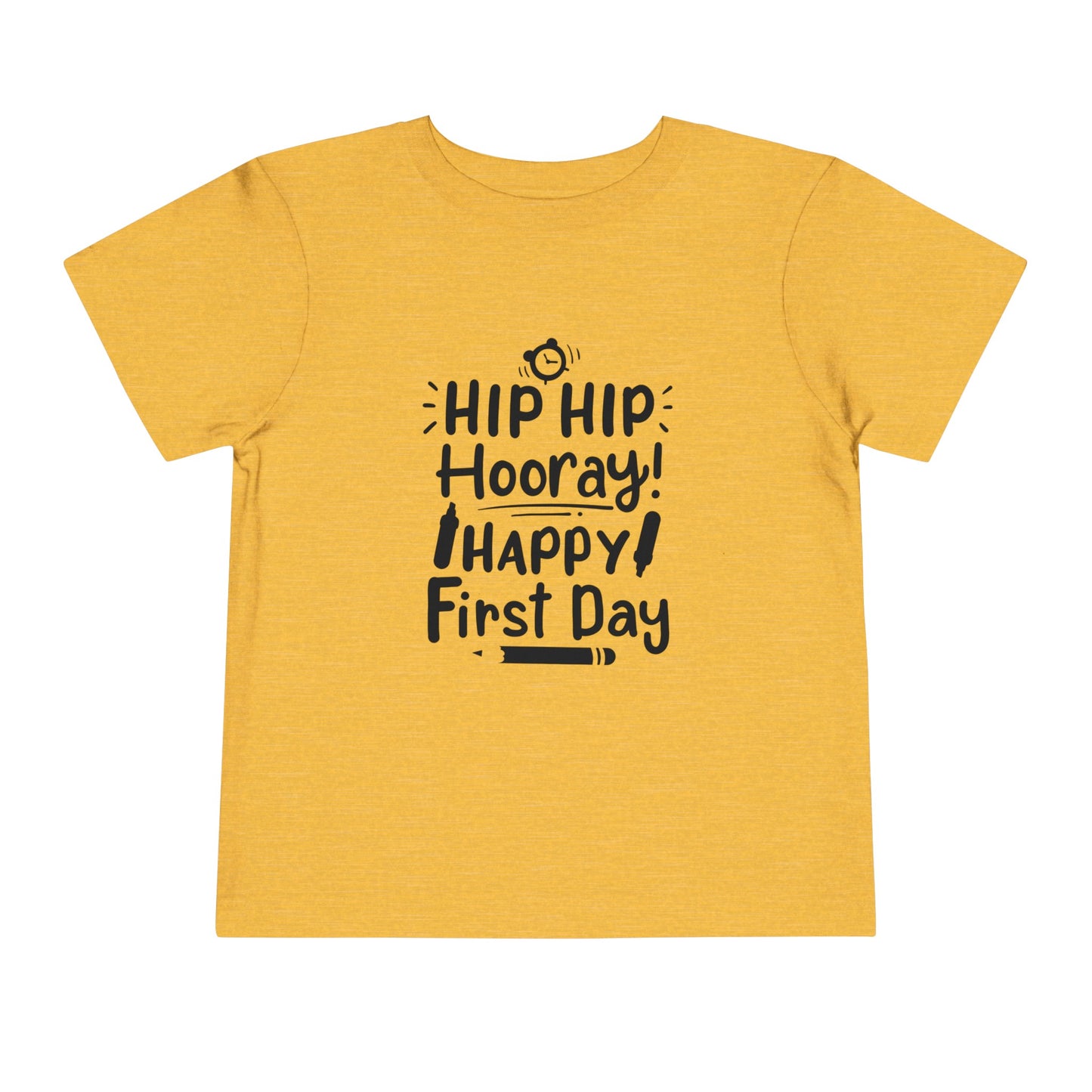 Hip Hip Hooray, Happy First Day Toddler Short Sleeve Tee