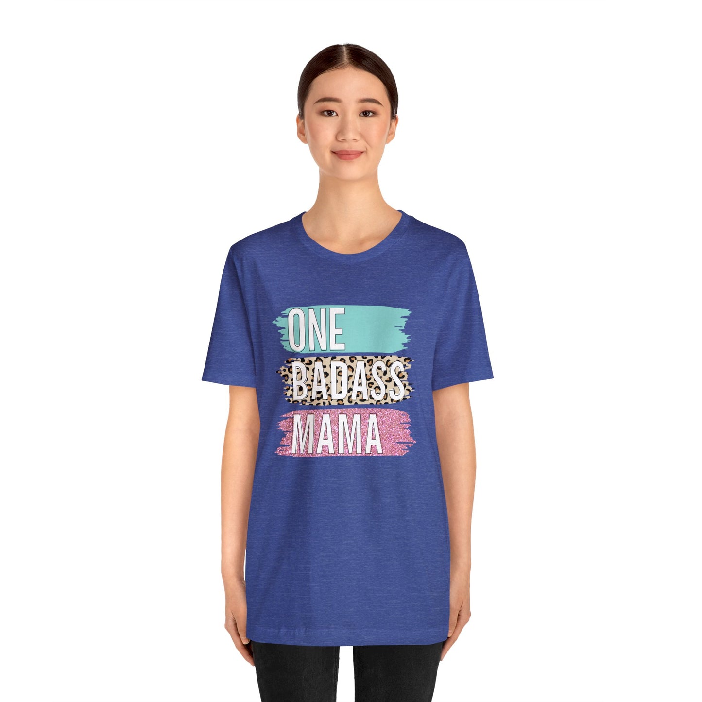 One Bad Ass Mama short sleeve Tshirt