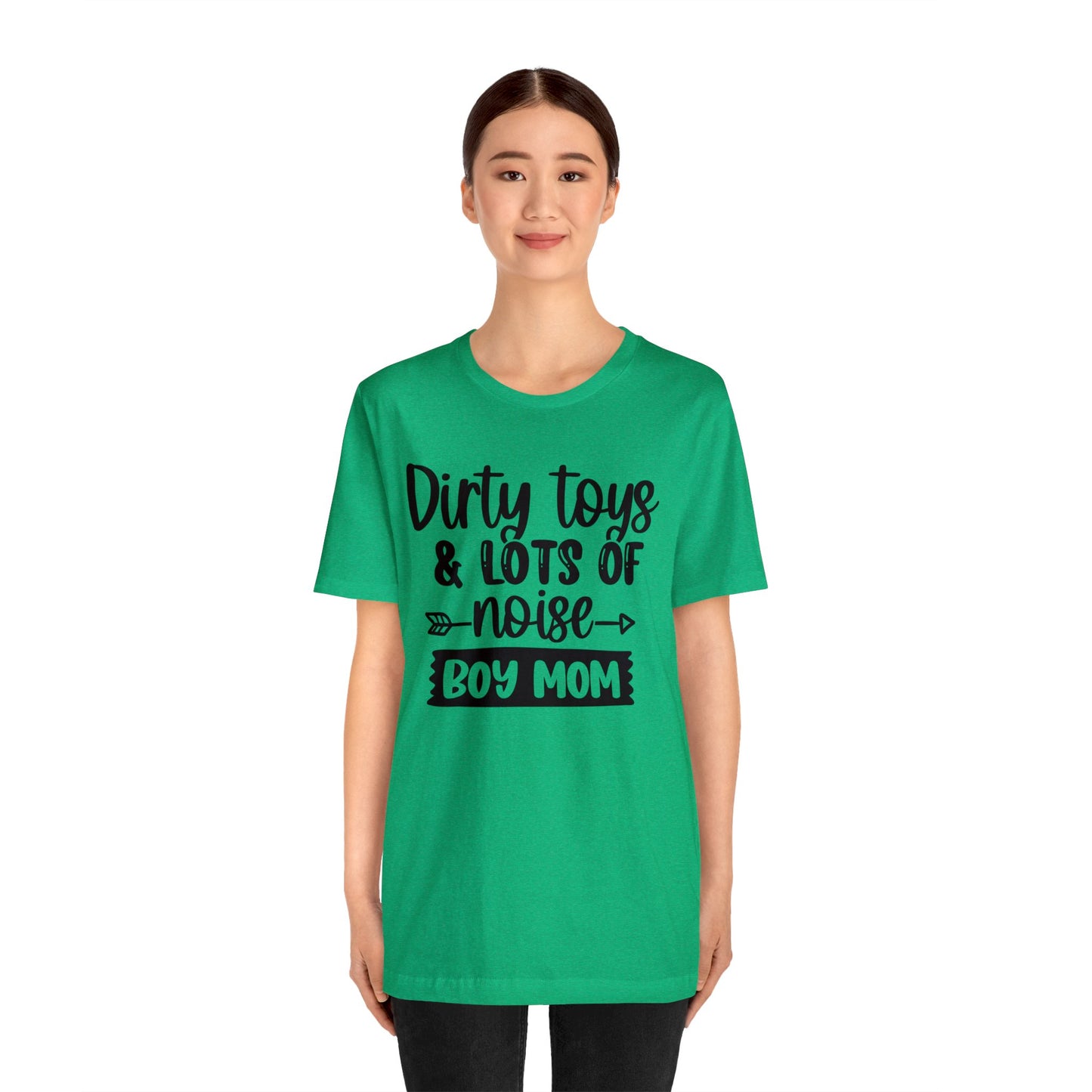 Dirty Toys & Lots of Noise #boymom short sleeve tshirt