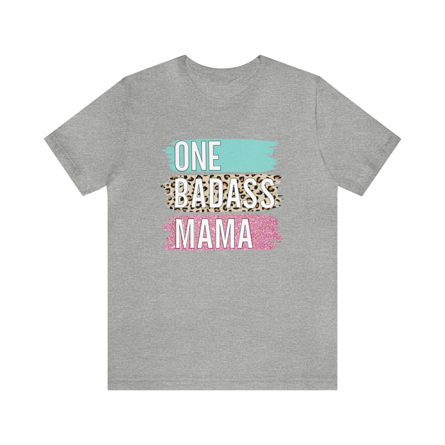 One Bad Ass Mama short sleeve Tshirt