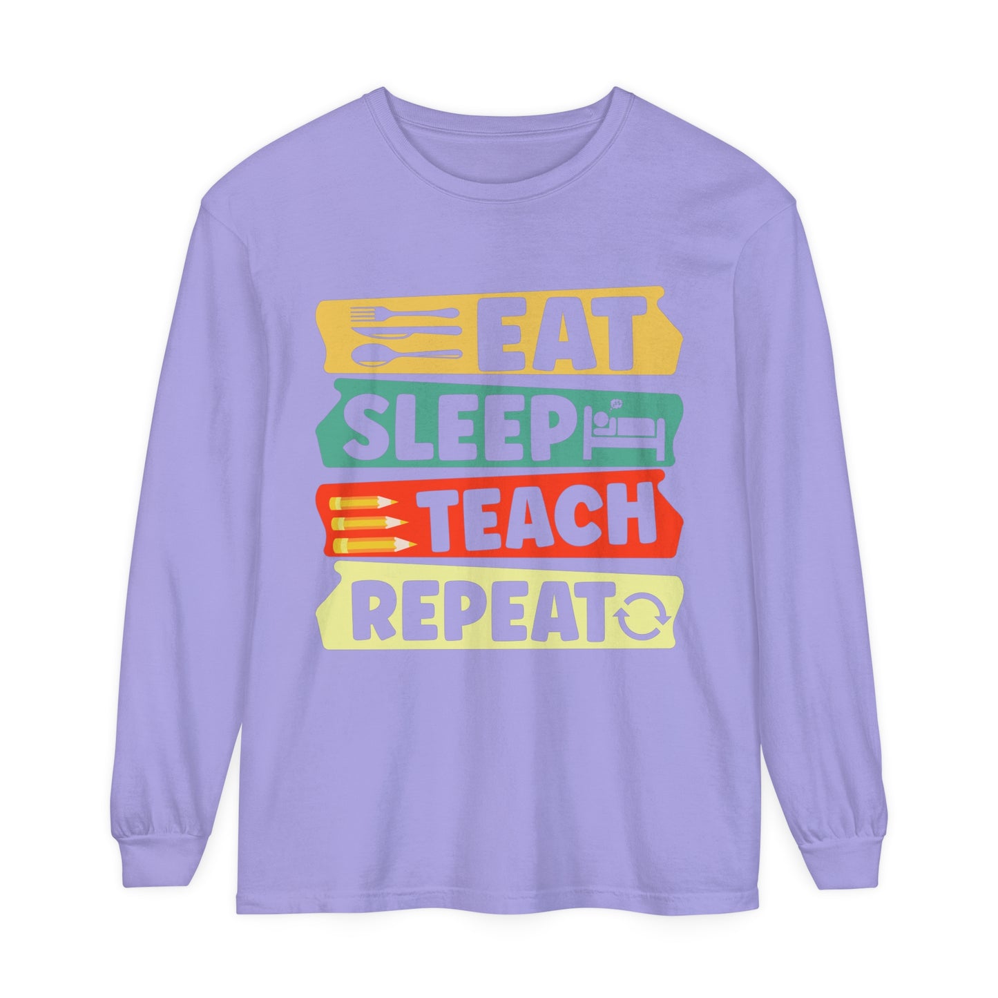 Eat Sleep Teach Repeat Long Sleeve T-Shirt