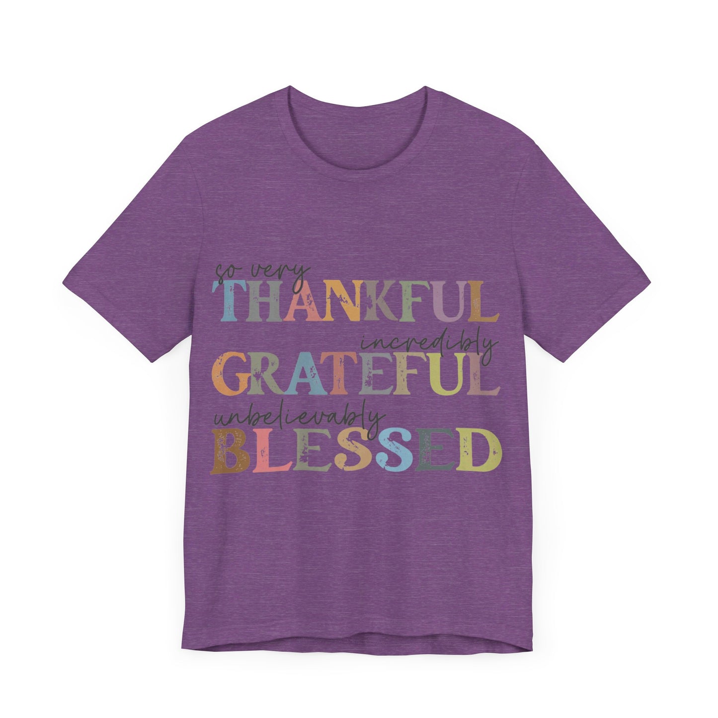 So very Thankful, Incredibly Grateful, Unbelievably Blessed Jersey Short Sleeve Tee