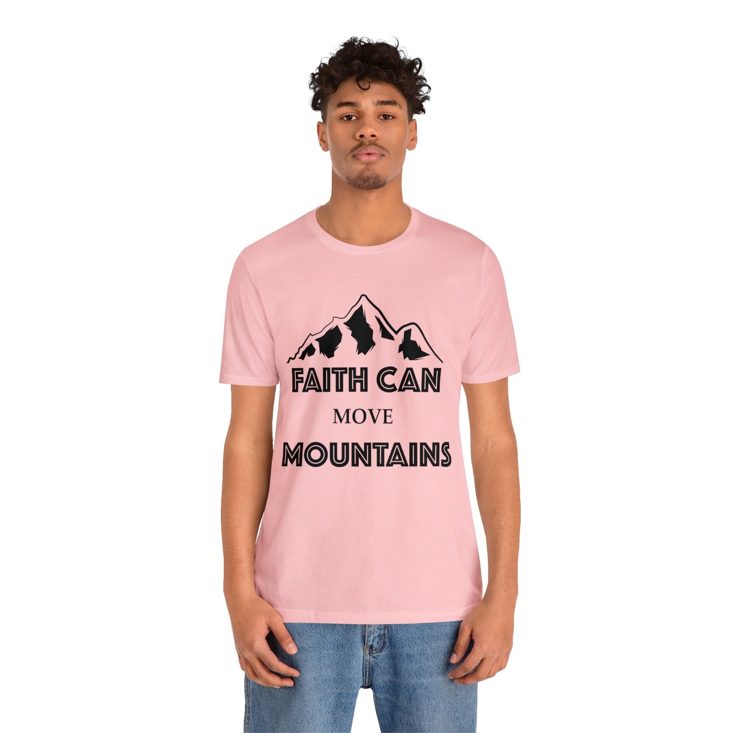 Faith can move mountains Short sleeve Tshirt