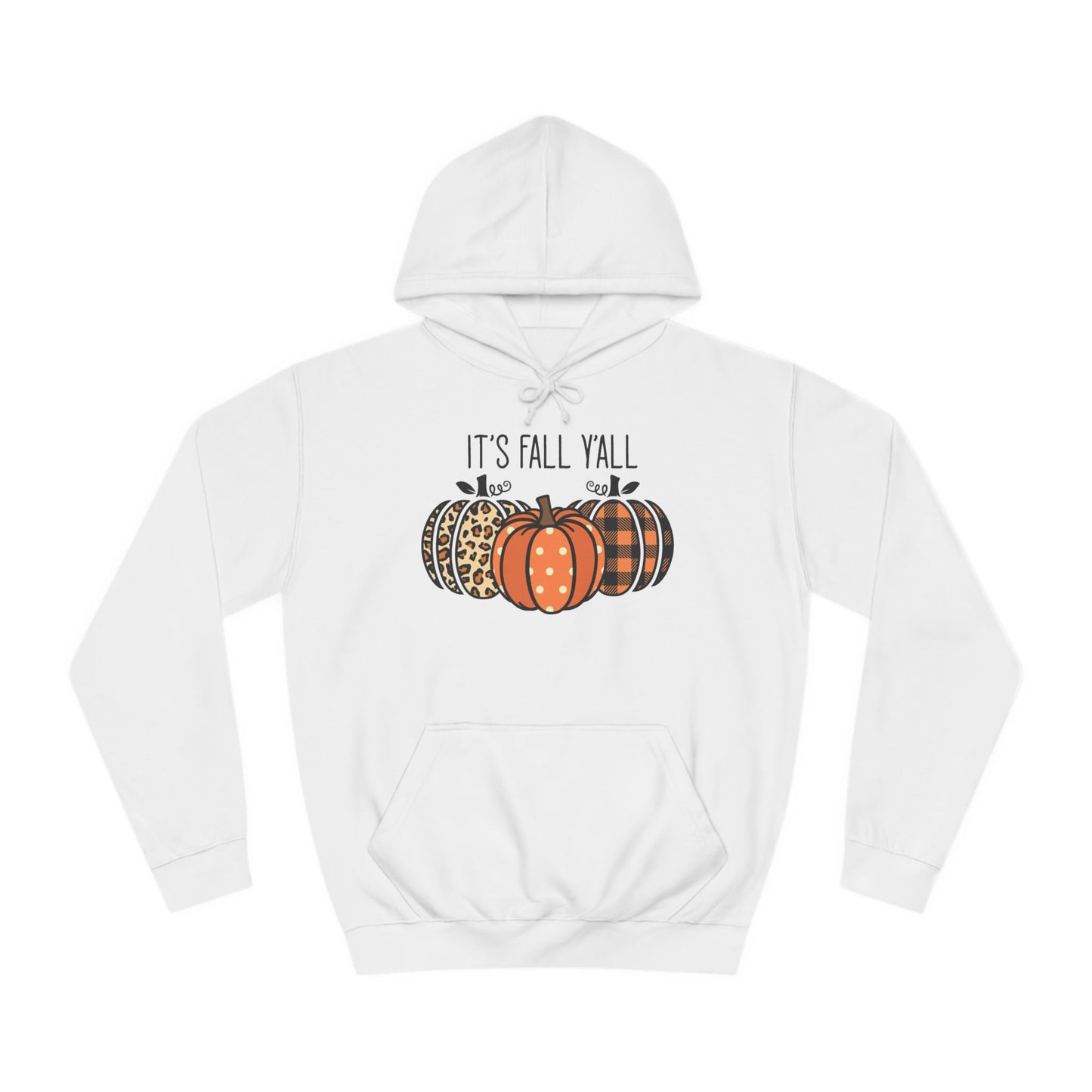 It's Fall Ya'll College Hoodie
