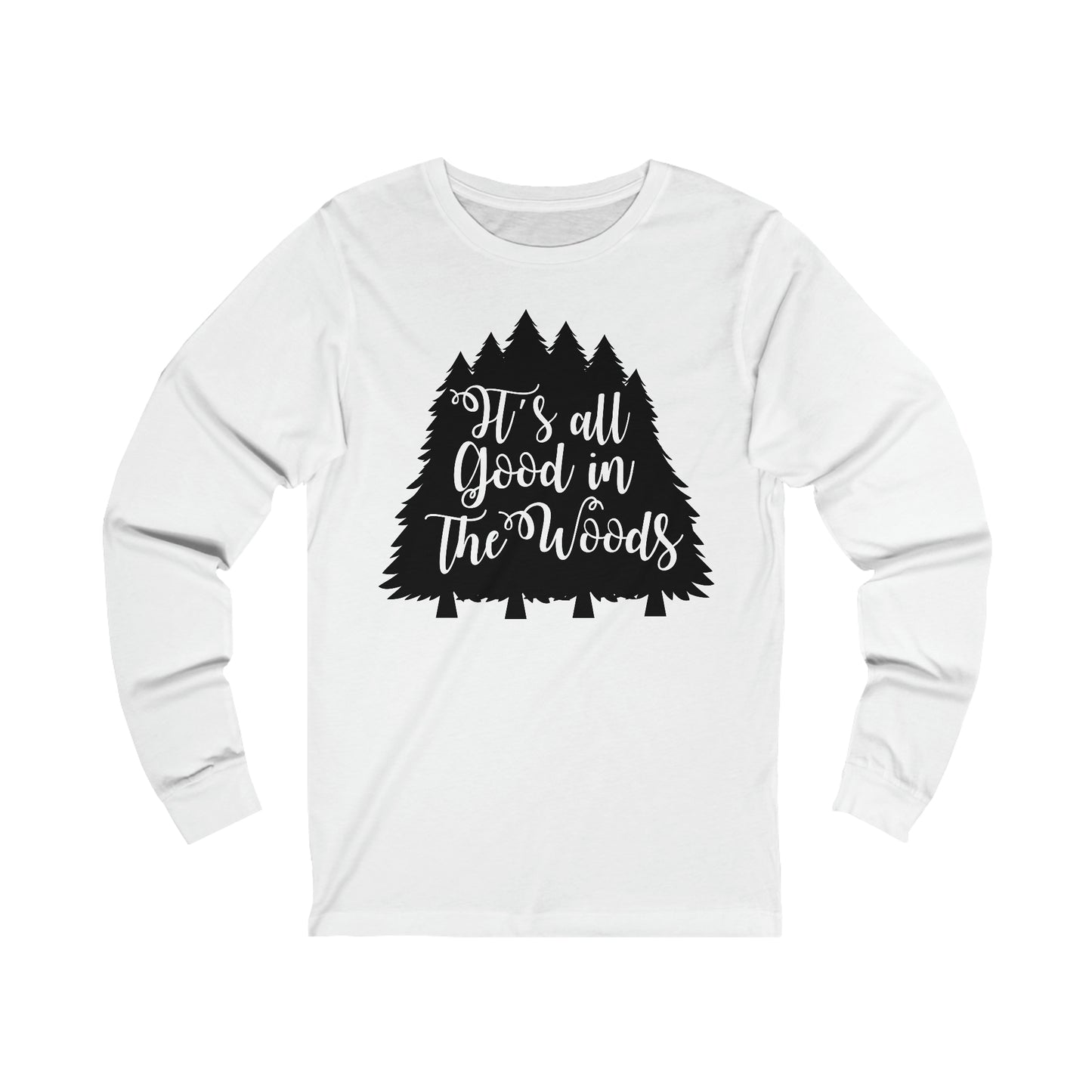 Its All Good in the Woods Long Sleeve Tshirt