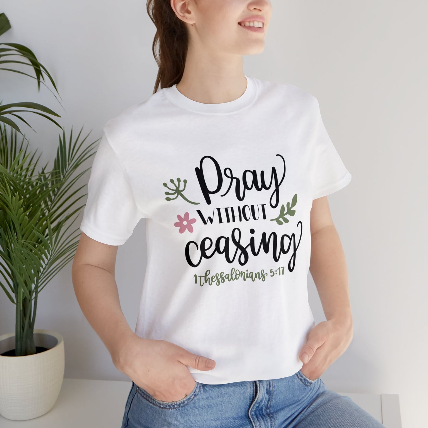 Pray Without Ceasing Short Sleeve Tshirt
