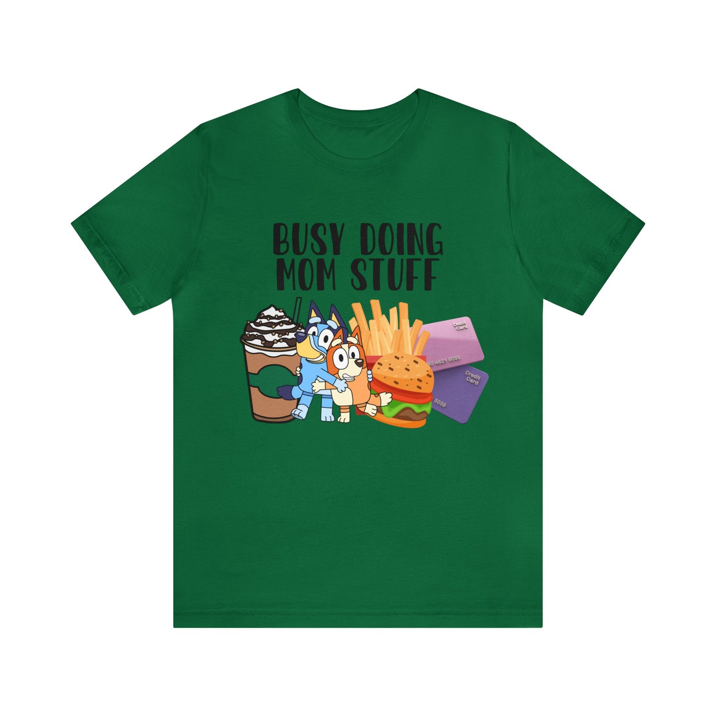 Busy Doing Mom Stuff Short Sleeve Tshirt