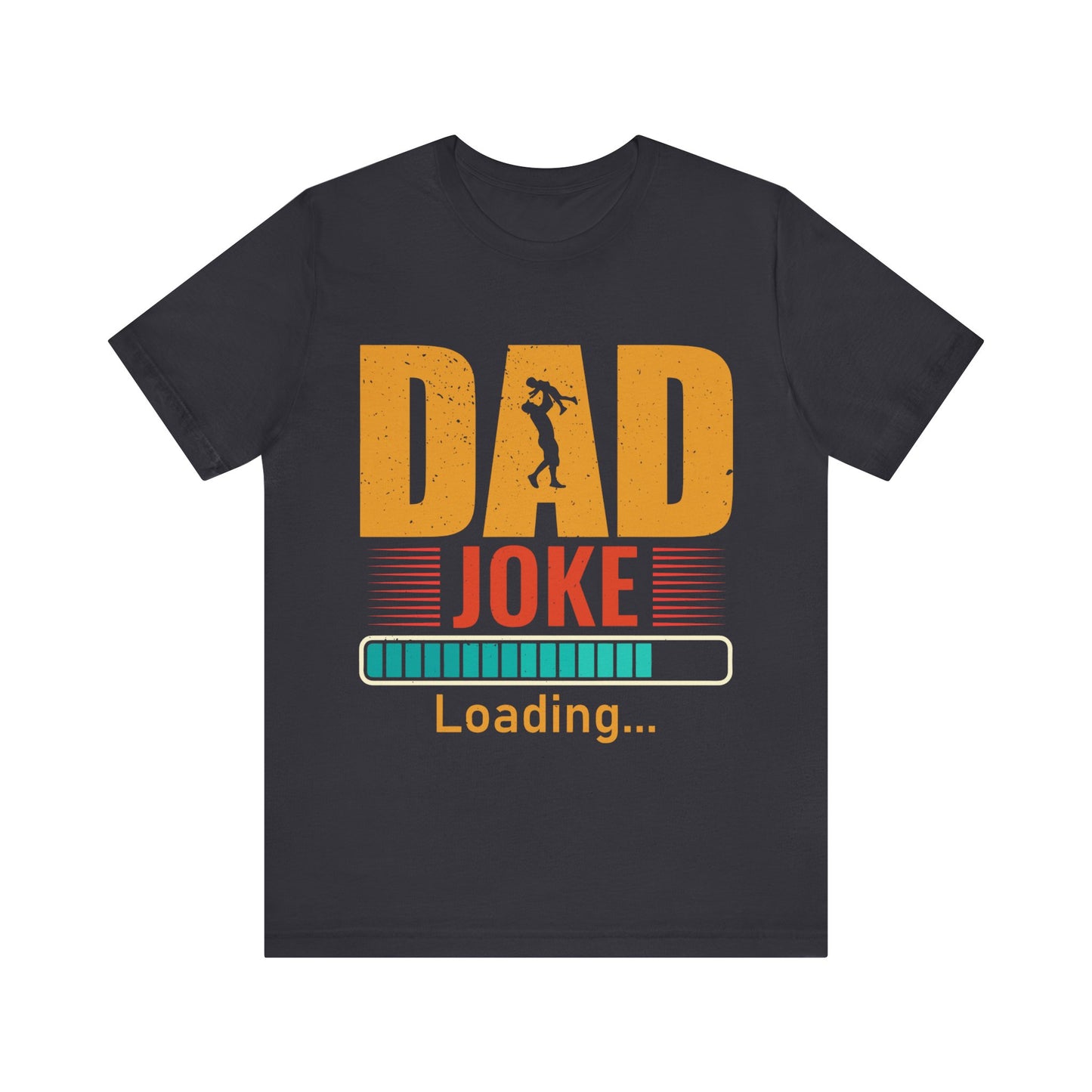 Dad Joke Loading.... Jersey Short Sleeve Tee
