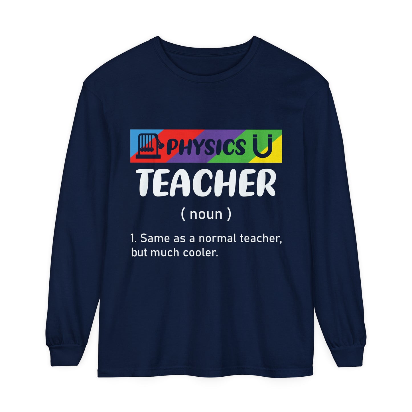 Physics Teacher Long Sleeve T-Shirt