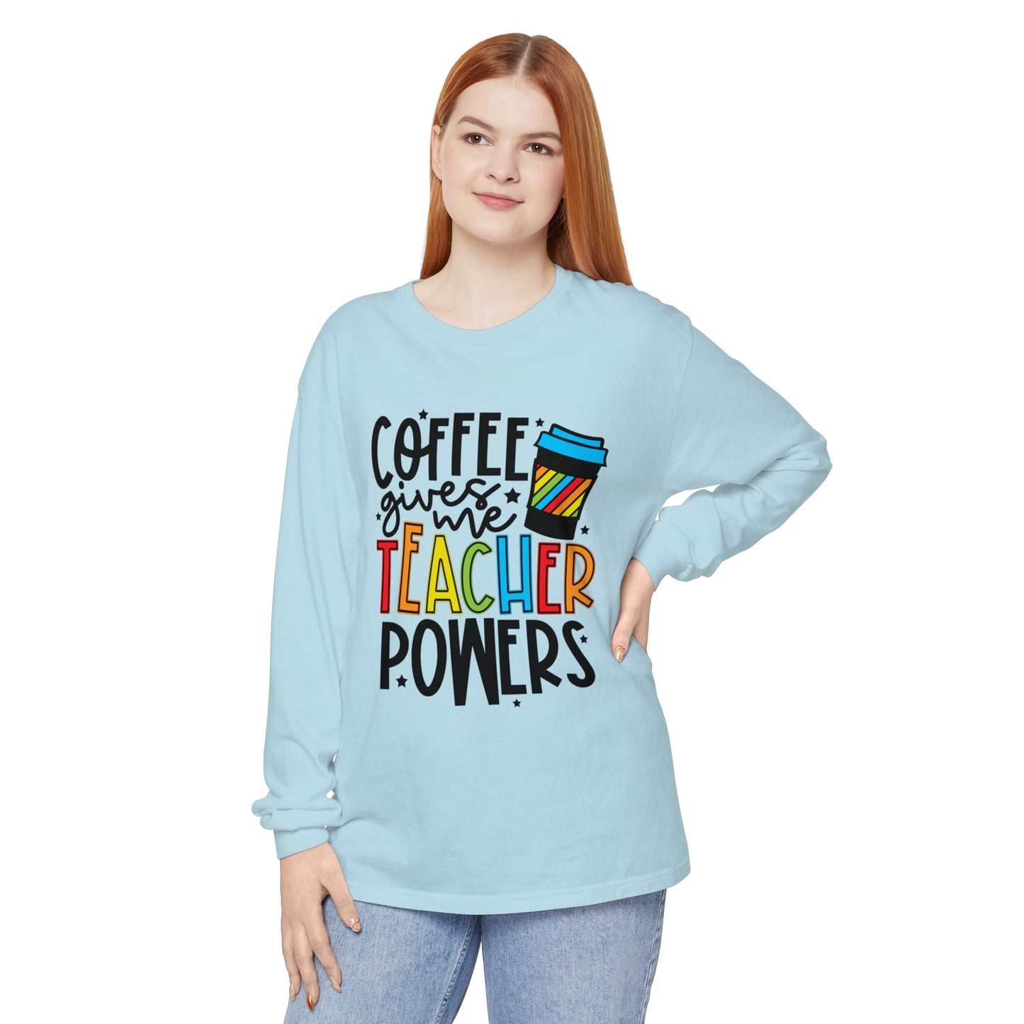 Coffee Gives Me Teacher Powers Long Sleeve T-Shirt