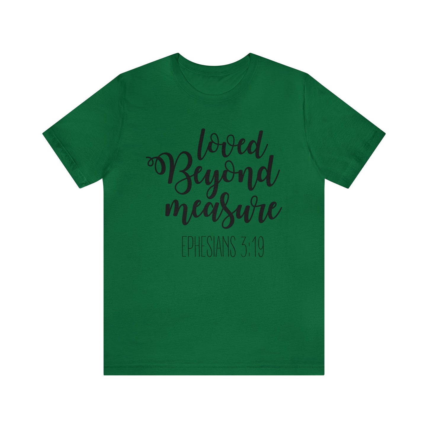 Loved beyond measure Short sleeve Tshirt
