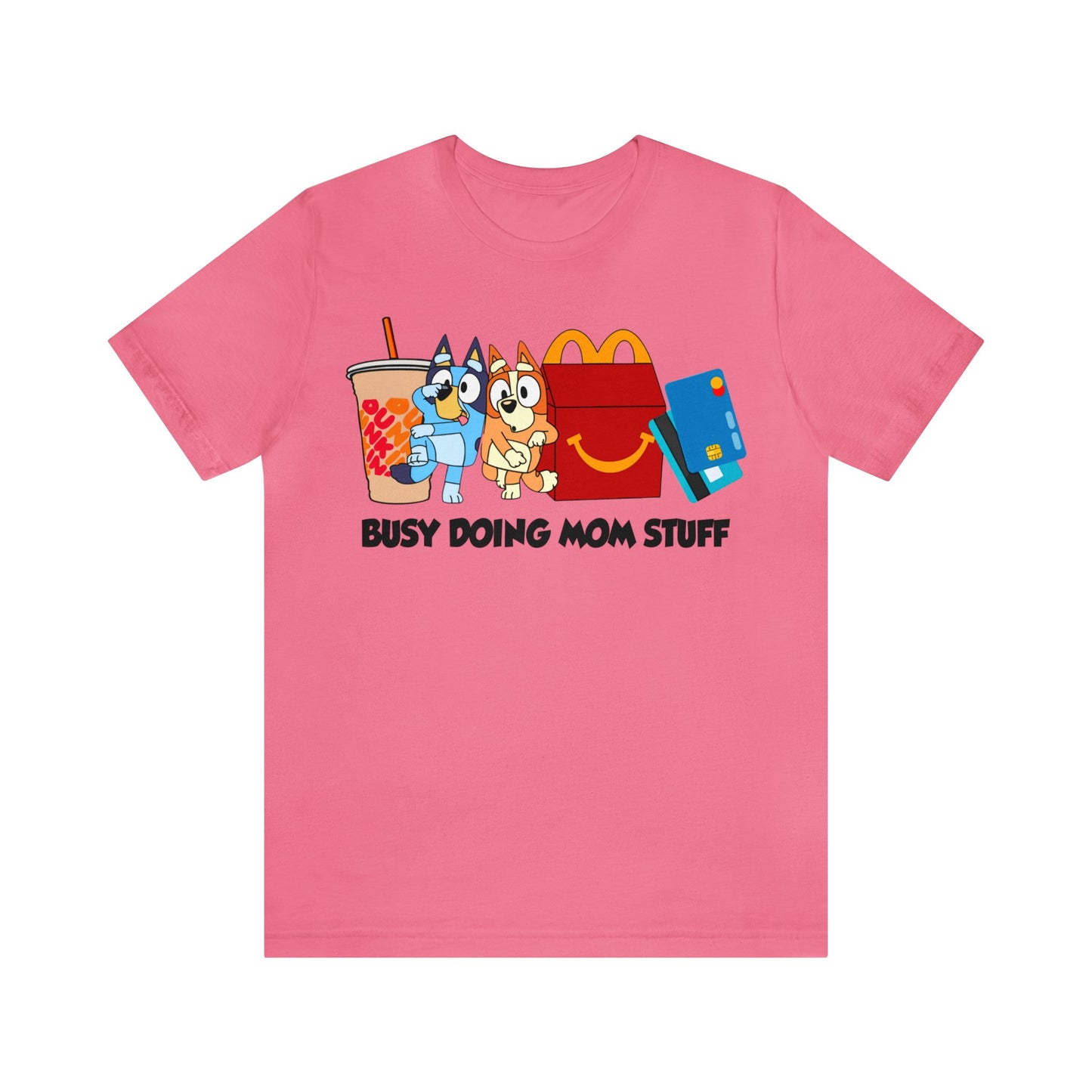Busy Doing Mom Stuff Short Sleeve Tshirt