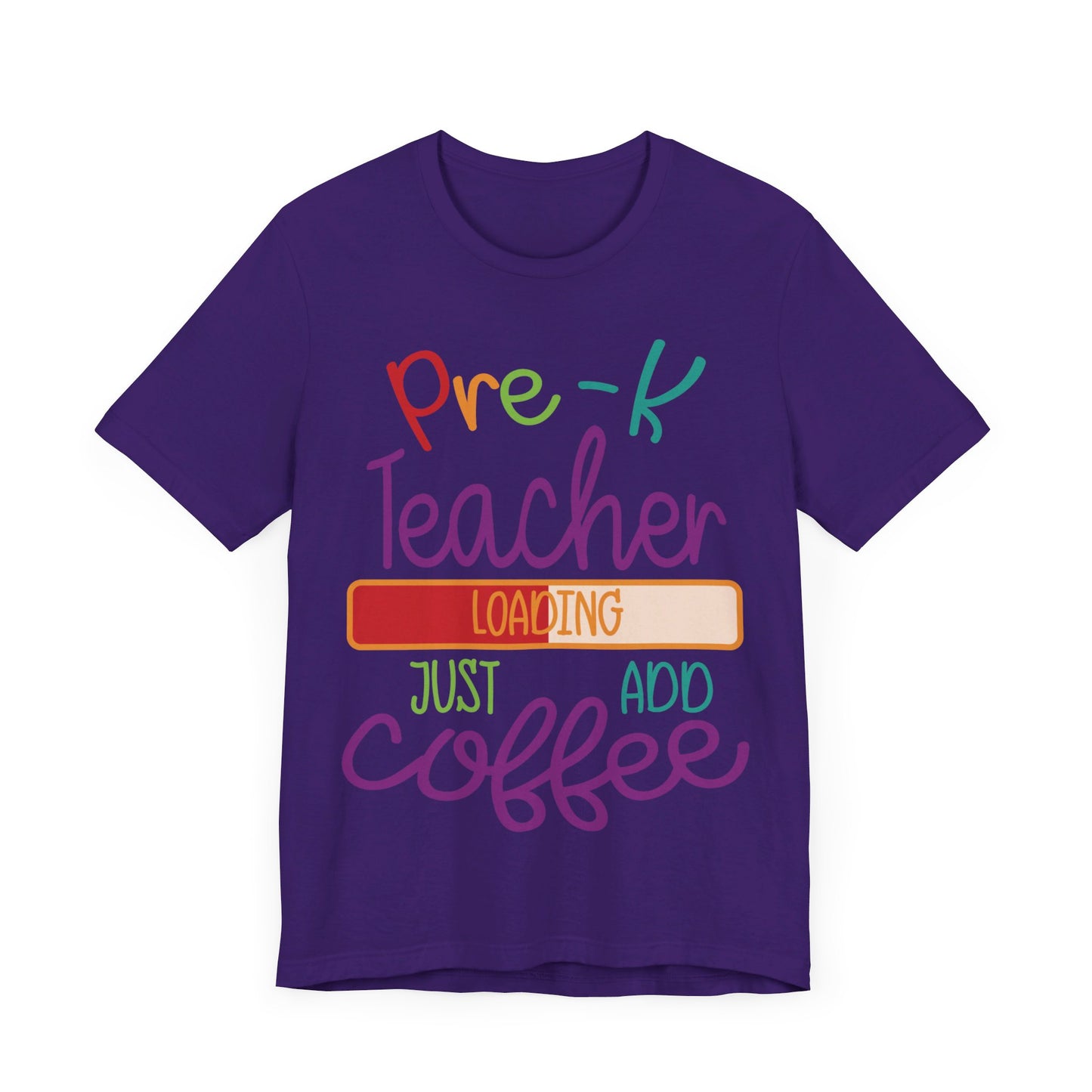 Pre-K Teacher Loading Just Add Coffee Jersey Short Sleeve Tee