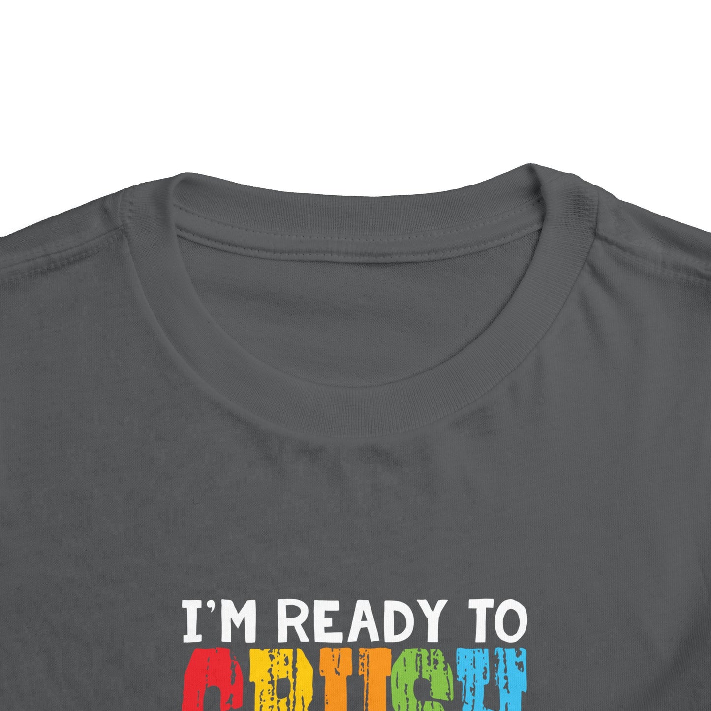 I'm Ready to Crush Preschool Toddler Short Sleeve Tee