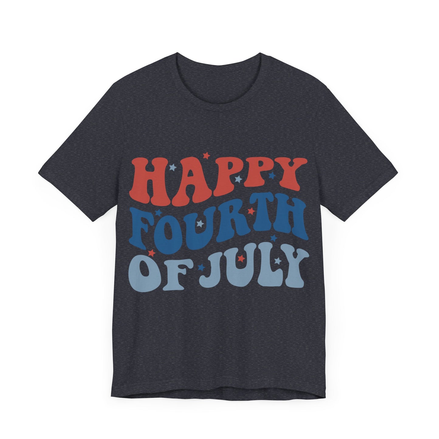 HAPPY FOURTH OF JULY Jersey Short Sleeve Tee