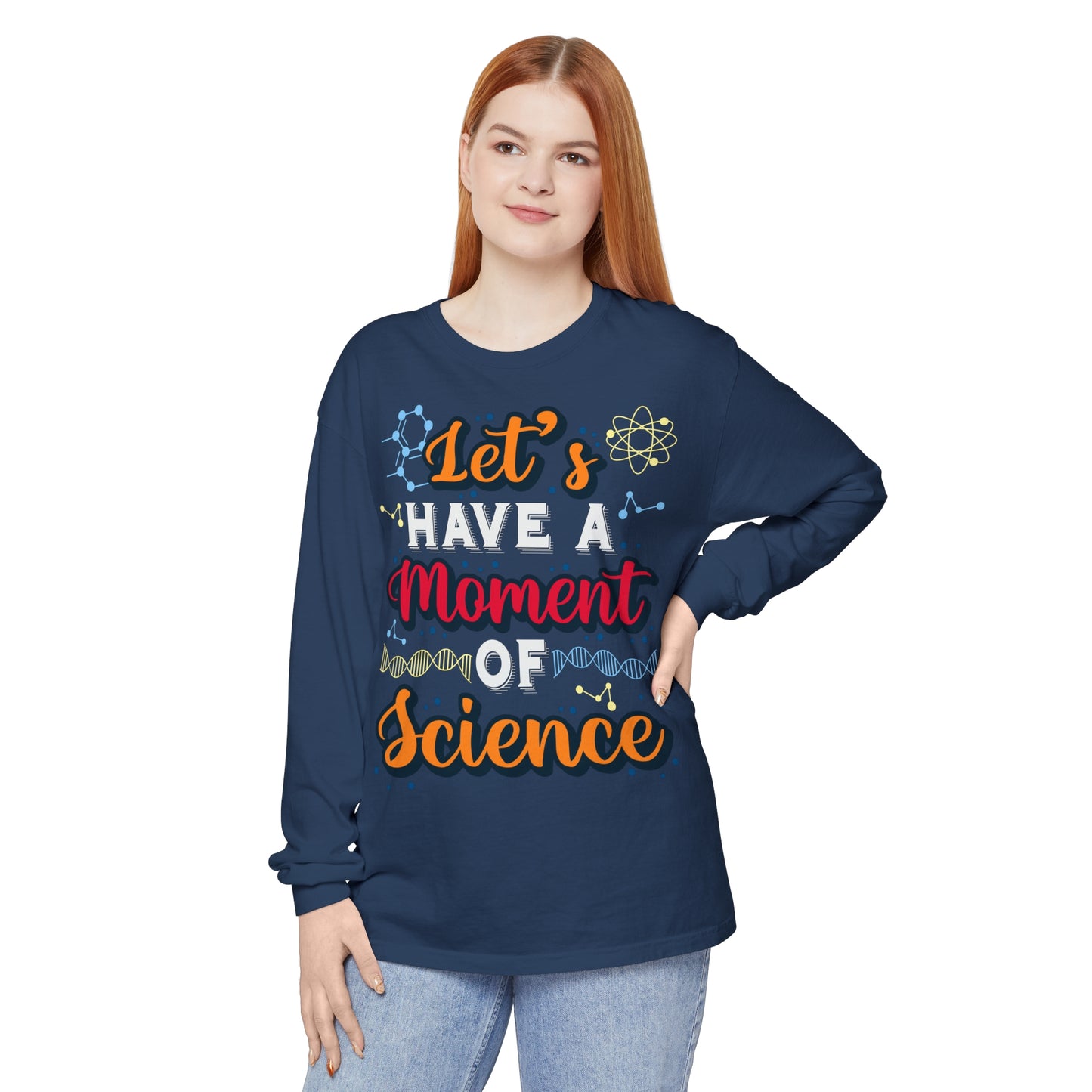 Let's Have a Moment of Science Long Sleeve T-Shirt